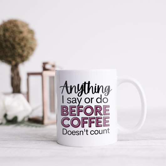 Lustig alles, was ich sage oder tue, bevor kaffeetasse