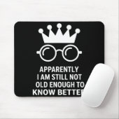 Lustig Anscheinend bin ich immer noch nicht alt ge Mousepad (Mit Mouse)