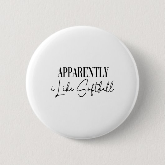 Lustig Anscheinend mag ich Softball Button (Vorderseite)