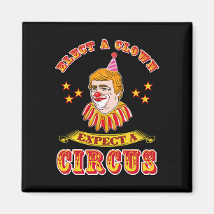 Lustig Anti-Trump Wähle einen Clown, erwarte einen Magnet