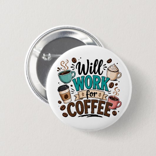 Lustig: Arbeite für Kaffee Button (Vorne & Hinten)