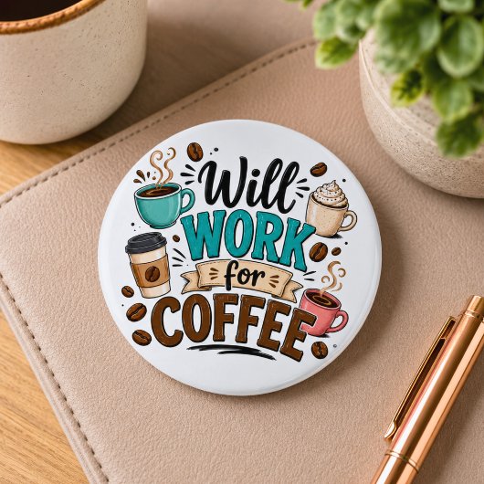 Lustig: Arbeite für Kaffee Button