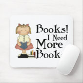 Lustig benötige ich mehr Buch-Geschenk Mousepad (Mit Mouse)
