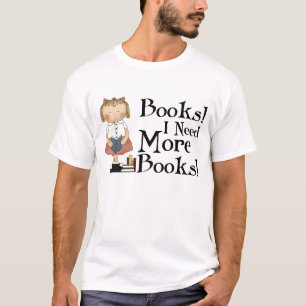 Lustig benötige ich mehr Buch-T - Shirt