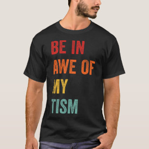 Lustig, Bewunderung Für Meinen Tism Autism Bewusst T-Shirt