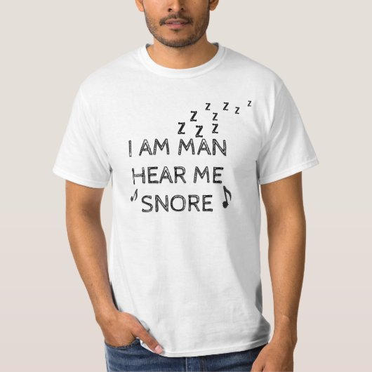 Lustig bin ich Mann höre mich zu schnarchen T-Shirt (Vorderseite)