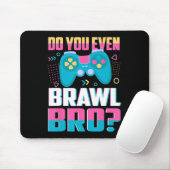 Lustig, Brawlst du überhaupt, Bro Legendärer Brawl Mousepad (Mit Mouse)