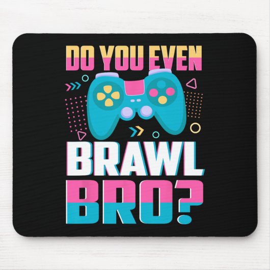 Lustig, Brawlst du überhaupt, Bro Legendärer Brawl Mousepad (Vorne)