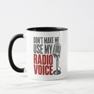 Lustig Bring mich nicht dazu, meine Radio-Stimme z Tasse