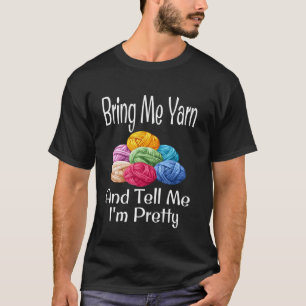 Lustig Bring mir Garn und sag mir, ich stricke hüb T-Shirt