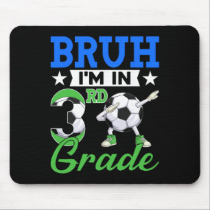 Lustig Bruh ich bin in der 3. Klasse Fußball Rückk Mousepad