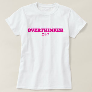 LUSTIG CUTE EINFACH STYLISH MODERN ÜBERDENKER 24/7 T-Shirt