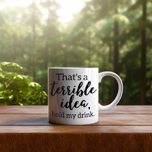 Lustig Das ist eine schreckliche Idee Kaffeetasse