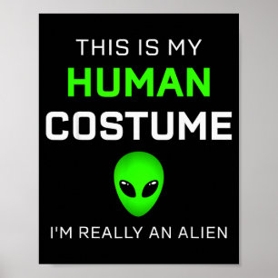Lustig Das ist mein menschliches Kostüm für Alien Poster