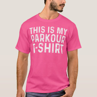 Lustig, das ist mein Parkour T-Shirt