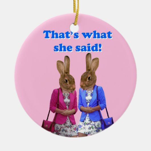 Lustig, das ist, was sie Text sagte Keramikornament (Vorne)