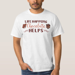 Lustig, das Leben passiert Schokolade hilft Schoko T-Shirt