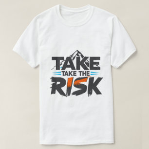 Lustig - Das Risiko eingehen - Motivierendes T-Shi T-Shirt