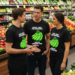 Lustig, das sind die Bananen, die du suchst T-Shirt