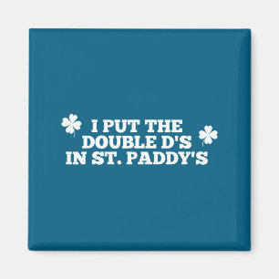 Lustig, dass man bei St. Paddys Day doppelte D's i Magnet