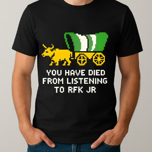 lustig, dass Sie vom Hören auf RFK Jr. gestorben s T-Shirt