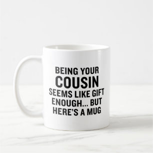 Lustig, dein Cousin zu sein, scheint Geschenk genu Kaffeetasse