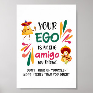 Lustig DEIN EGO IST NACHO AMIGO MEIN FREUND Custom Poster