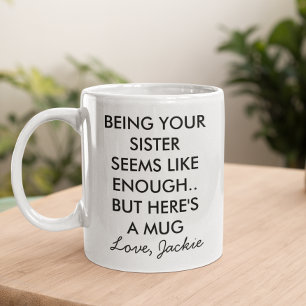 Lustig, deine Schwester zu sein Kaffeetasse