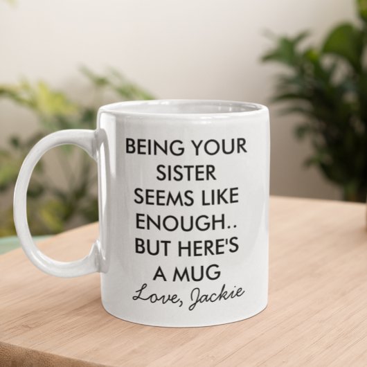 Lustig, deine Schwester zu sein Kaffeetasse