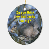 Lustig denken Sie meine großen Hintern-Blicke zu? Keramikornament (Links)