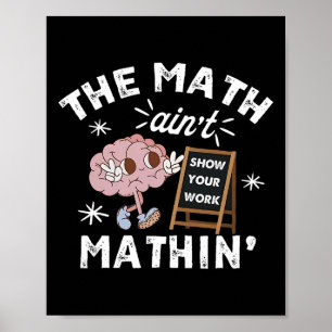 Lustig Die Mathe Stimmt Nicht Süße Zeige Deine Arb Poster