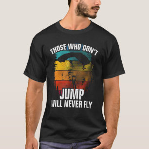 Lustig Diejenigen, die nicht springen, werden niem T-Shirt
