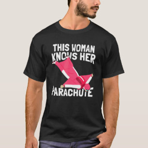 Lustig Diese Frau kennt ihren Fallschirm Fallschi T-Shirt
