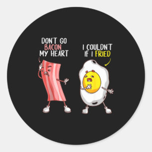 Lustig Don't Go Bacon My Heart Cool Bacon And Egg Runder Aufkleber