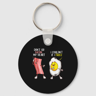 Lustig Don't Go Bacon My Heart Cool Bacon Und Ei G Schlüsselanhänger