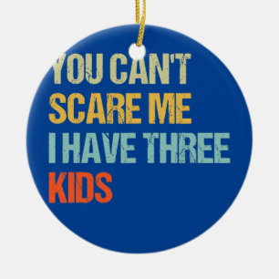 Lustig Du kannst mich nicht erschrecken Ich habe d Keramik Ornament