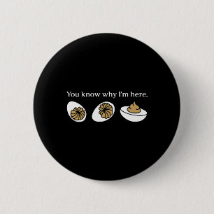 Lustig, du weißt warum ich hier bin Eier-Familie T Button