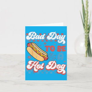 Lustig Ein schlechter Tag, um ein Hotdog zu sein 4 Karte