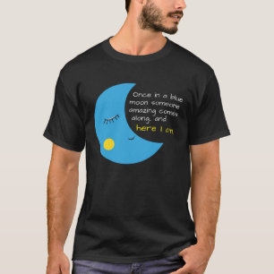 Lustig Einmal im Mond jemand Erstaunlich T-Shirt