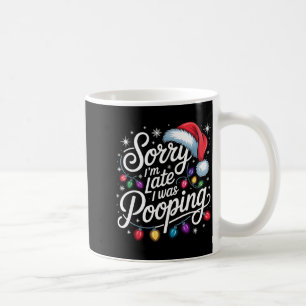 Lustig Entschuldigung ich bin spät dran ich war an Kaffeetasse
