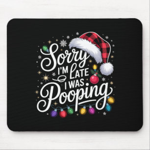 Lustig Entschuldigung ich bin spät dran Ich war an Mousepad