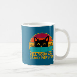 Lustig Erzählen Katze Sagte Pspsps Sagen Kaffeetasse