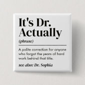 Lustig Es ist eigentlich Dr. Definition PhD Abschl Button (Vorderseite)