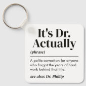 Lustig Es ist eigentlich Dr. Definition PhD Abschl Schlüsselanhänger (Vorderseite)