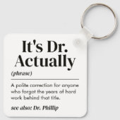 Lustig Es ist eigentlich Dr. Definition PhD Abschl Schlüsselanhänger (Rückseite)