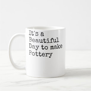 Lustig Es Ist Ein Schönes Tag Um Töpferei Keramik Kaffeetasse