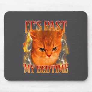 Lustig Es ist jenseits meiner Schlafenszeit Katzen Mousepad