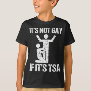 Lustig Es Ist Nicht Homosexuell Wenn Es Tsa Sicher T-Shirt