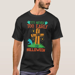 Lustig: Es ist nie zu früh für Halloween T-Shirt