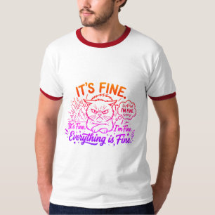 Lustig Es ist okay Ich bin okay Alles ist okay Wüt T-Shirt